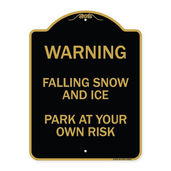 Signmission Falling Snow and Ice-Park Your Own Risk, Black & Gold Aluminum Sign, 18" H, BG-1824-24026 A-DES-BG-1824-24026 - main